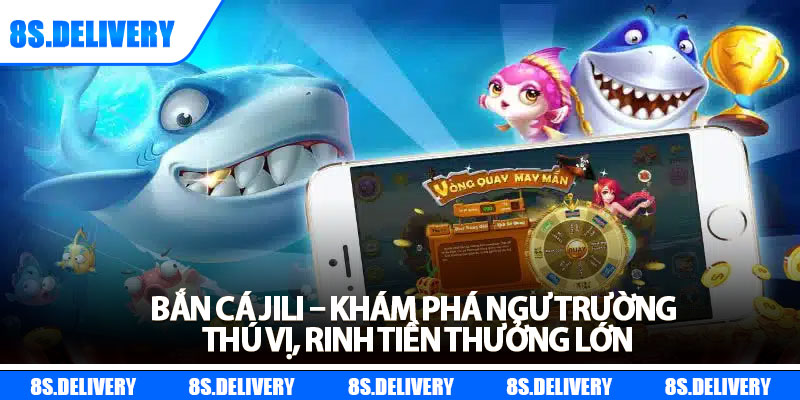 Bắn Cá JILI – Khám Phá Ngư Trường Thú Vị, Rinh Tiền Thưởng Lớn 4 Bắn Cá JILI – Khám Phá Ngư Trường Thú Vị, Rinh Tiền Thưởng Lớn