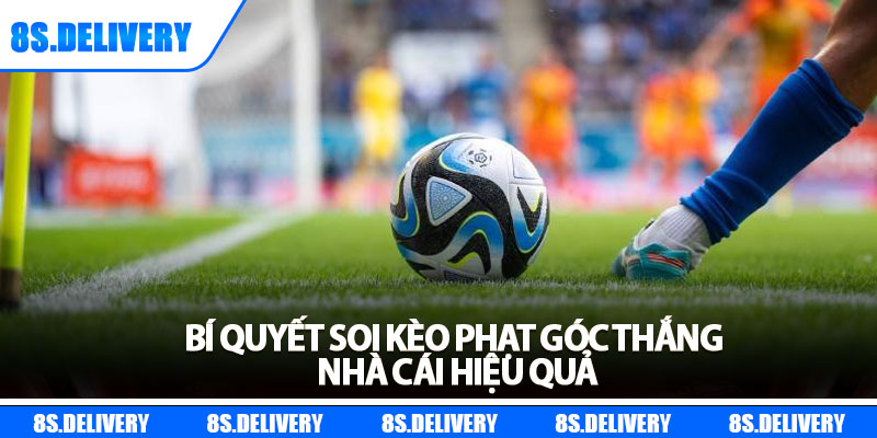 Kèo Phạt Góc – Bí Quyết Cược Chuẩn Cho Dân Cá Độ 2025 7 Bí quyết soi Kèo phạt góc thắng nhà cái hiệu quả