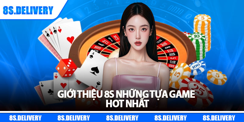 Giới Thiệu 8s - Nền Tảng Giải Trí Số 1 Tại Việt Nam 3 Giới thiệu 8s những tựa game hot nhất