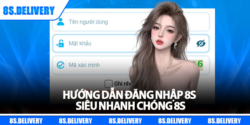 Đăng Nhập 8s - Giải Pháp Nhanh Cho Thành Viên 2025 5 Hướng dẫn đăng nhập 8s siêu nhanh chóng 8s