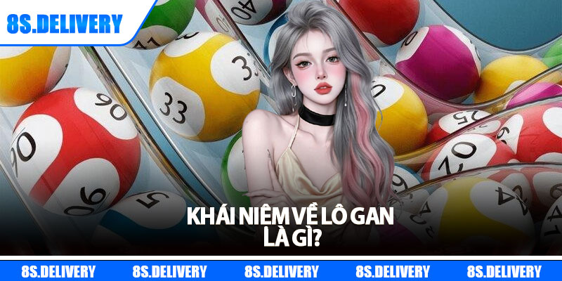 Lô Gan Là Gì? Tìm Hiểu Chi Tiết Và Mẹo Soi Cầu Hiệu Quả 5 Khái niệm về lô gan là gì?