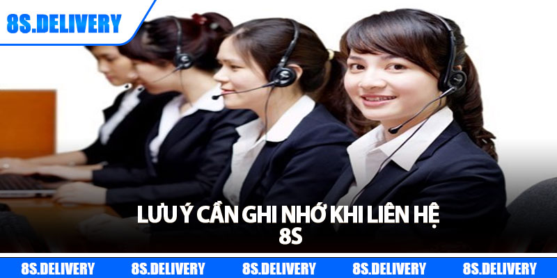 Liên Hệ 8s – Kết Nối Nhanh, Giải Đáp Mọi Thắc Mắc 24/7 2 Lưu ý cần ghi nhớ khi liên hệ 8s