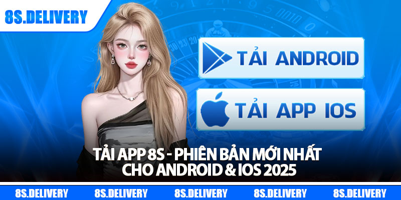 Tải App 8s - Phiên Bản Mới Nhất Cho Android & iOS 2025 4 Tải App 8s - Phiên Bản Mới Nhất Cho Android & iOS 2025