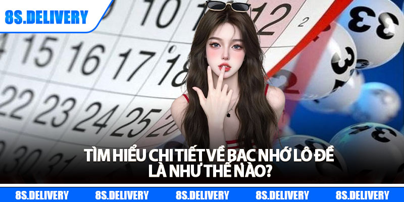 Bạc Nhớ Lô Đề – Mẹo Soi Cầu Thần Số Học Cực Chuẩn Từ 8S 5 Tìm hiểu chi tiết về bạc nhớ lô đề là như thế nào?
